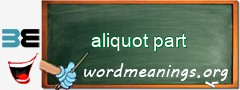 WordMeaning blackboard for aliquot part